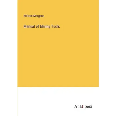 Manual of Mining Tools