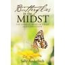 Butterflies in the Midst: The Lord Is Near in Grief and Confusion