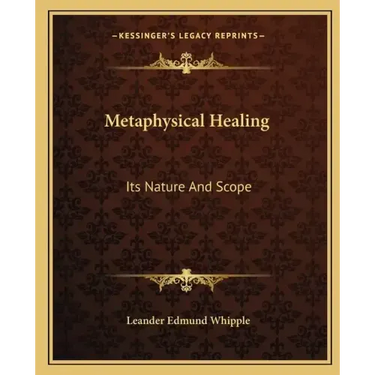 Metaphysical Healing: Its Nature and Scope