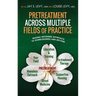 Pretreatment Across Multiple Fields of Practice: Trauma Informed Approach to Homelessness and Beyond
