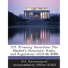 U.S. Treasury Securities: The Market's Structure, Risks, and Regulation: Ggd-86-80br