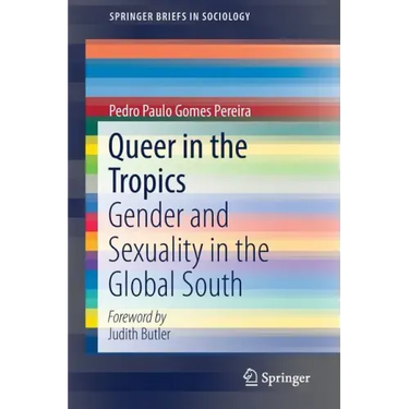 Queer in the Tropics: Gender and Sexuality in the Global South