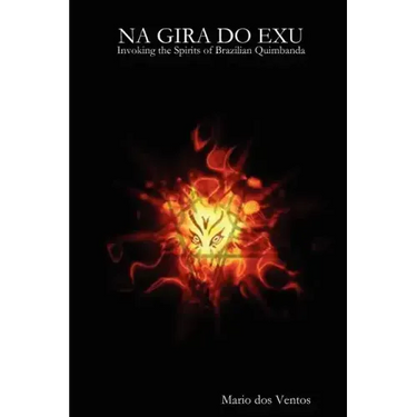 NA GIRA DO EXU - Invoking the Spirits of Brazilian Quimbanda