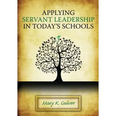 Applying Servant Leadership in Today's Schools