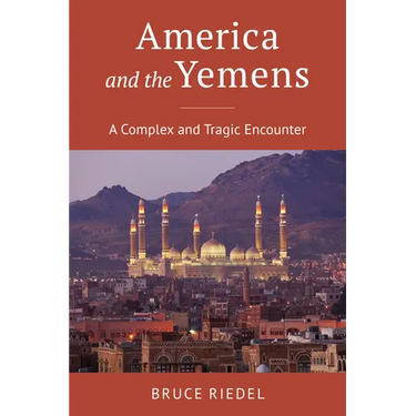 America and the Yemens: A Complex and Tragic Encounter