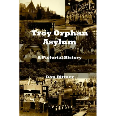 Troy Orphan Asylum: A Pictorial History
