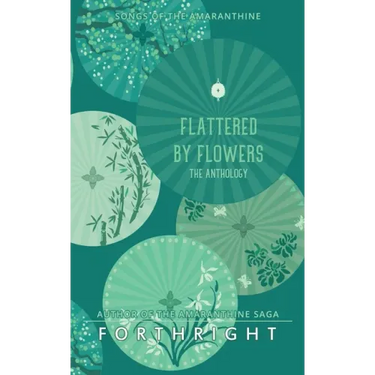 Flattered by Flowers: The Anthology