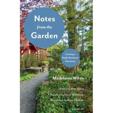 Notes from the Garden: Creating a Pacific Northwest Sanctuary