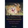 The Destiny of the Michael Community: Foundation Stone for the Future