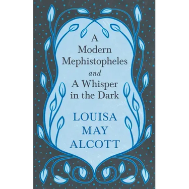 A Modern Mephistopheles, and A Whisper in the Dark