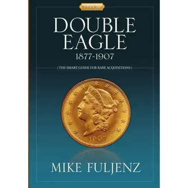 Type III Double Eagles 1877-1907: A Numismatic History & Analysis