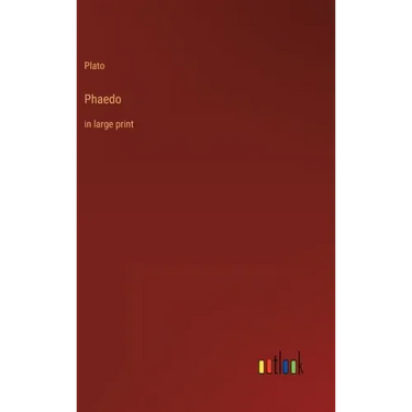 Phaedo: in large print