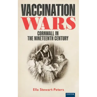 Vaccination Wars: Cornwall in the Nineteenth Century