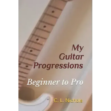 My Guitar Progressions: Beginner to Pro