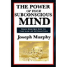 The Power of Your Subconscious Mind