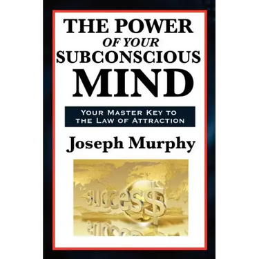 The Power of Your Subconscious Mind