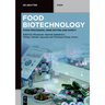 Food Biotechnology: Food Processing, Gene Editing and Safety