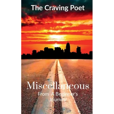 Miscellaneous: From A Beginner's Journey