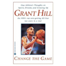 Change the Game: One Athlete's Thoughts on Sports, Dreams, and Growing Up