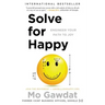Solve for Happy: Engineer Your Path to Joy