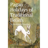 Pagan Holidays of Traditional Beliefs: The Knowledge of Traditions