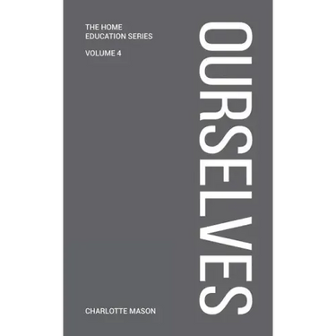 Charlotte Mason's Ourselves