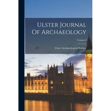 Ulster Journal Of Archaeology; Volume 8
