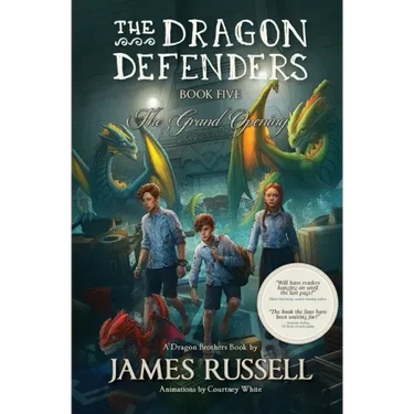 The Dragon Defenders - Book Five: The Grand Opening