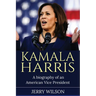 Kamala Harris: A Biography of an American Vice President