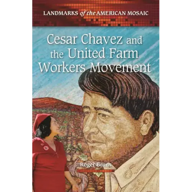 Cesar Chavez and the United Farm Workers Movement