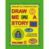 Draw and Tell Stories for Kids 2: Draw Me a Story Volume 2