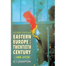 Eastern Europe in the Twentieth Century - And After