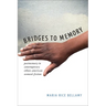 Bridges to Memory: Postmemory in Contemporary Ethnic American Women's Fiction