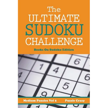 The Ultimate Soduku Challenge (Medium Puzzles) Vol 2: Books On Sudoku Edition