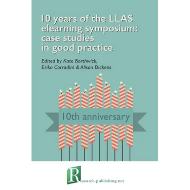 10 years of the LLAS elearning symposium: case studies in good practice