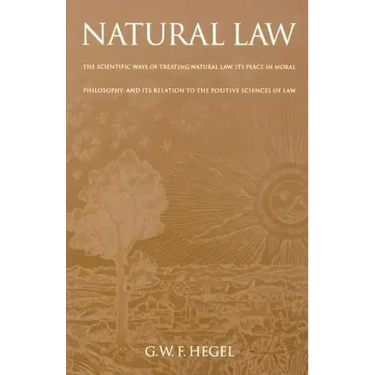 Natural Law: The Scientific Ways of Treating Natural Law, Its Place in Moral Philosophy, and Its Relation to the Positive Sciences