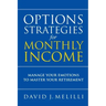 Options Strategies For Monthly Income: Manage Your Emotions to Master Your Retirement