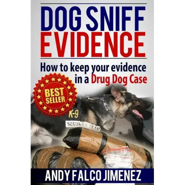 Dog Sniff Evidence 2014: How to keep your evidence in a drug dog case