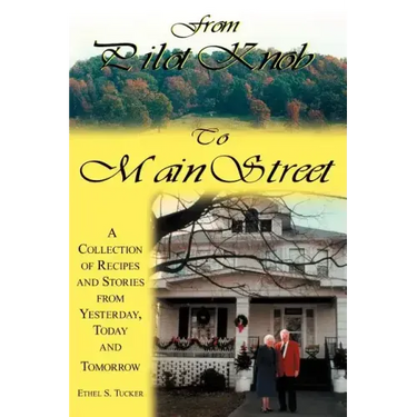 From Pilot Knob to Main Street: A Collection of Recipes and Stories from Yesterday, Today & Tomorrow