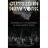 Cursed in New York: Stories of the Damned in the Empire State