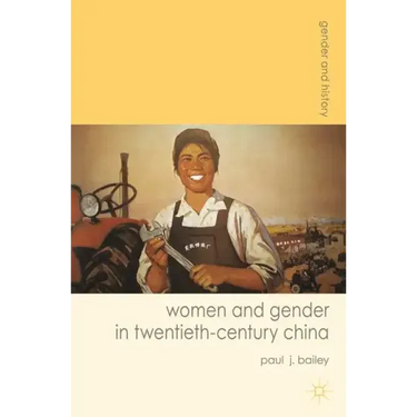 Women and Gender in Twentieth-Century China