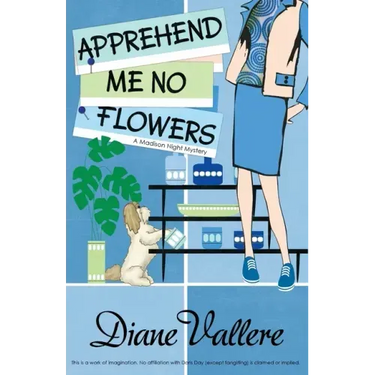 Apprehend Me No Flowers: A Madison Night Mystery