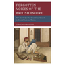 Forgotten Voices of the British Empire: How Knowledge Was Created and Curated in Colonial India and Burma