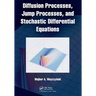 Diffusion Processes, Jump Processes, and Stochastic Differential Equations