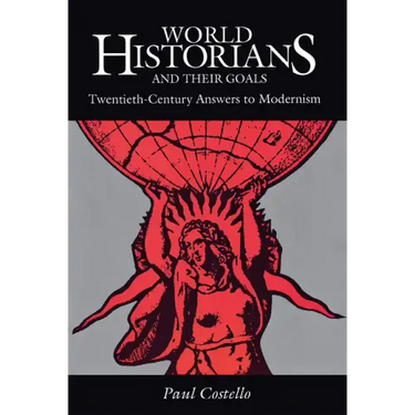 World Historians and Their Goals