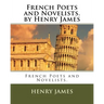 French Poets and Novelists. by Henry James