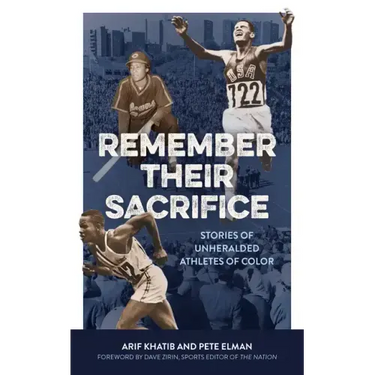 Remember Their Sacrifice: Stories of Unheralded Athletes of Color