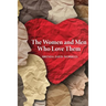 The Women and Men Who Love Them