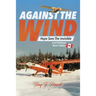 Against the Wind: Hope Sees the Invisible 2nd Edition