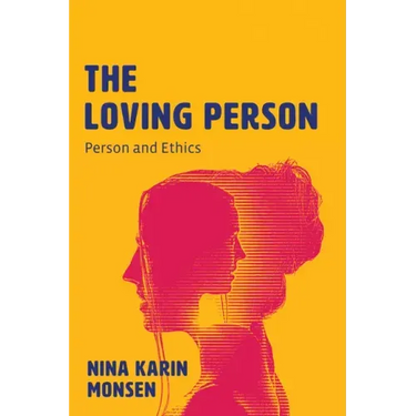 The Loving Person: Person and Ethics